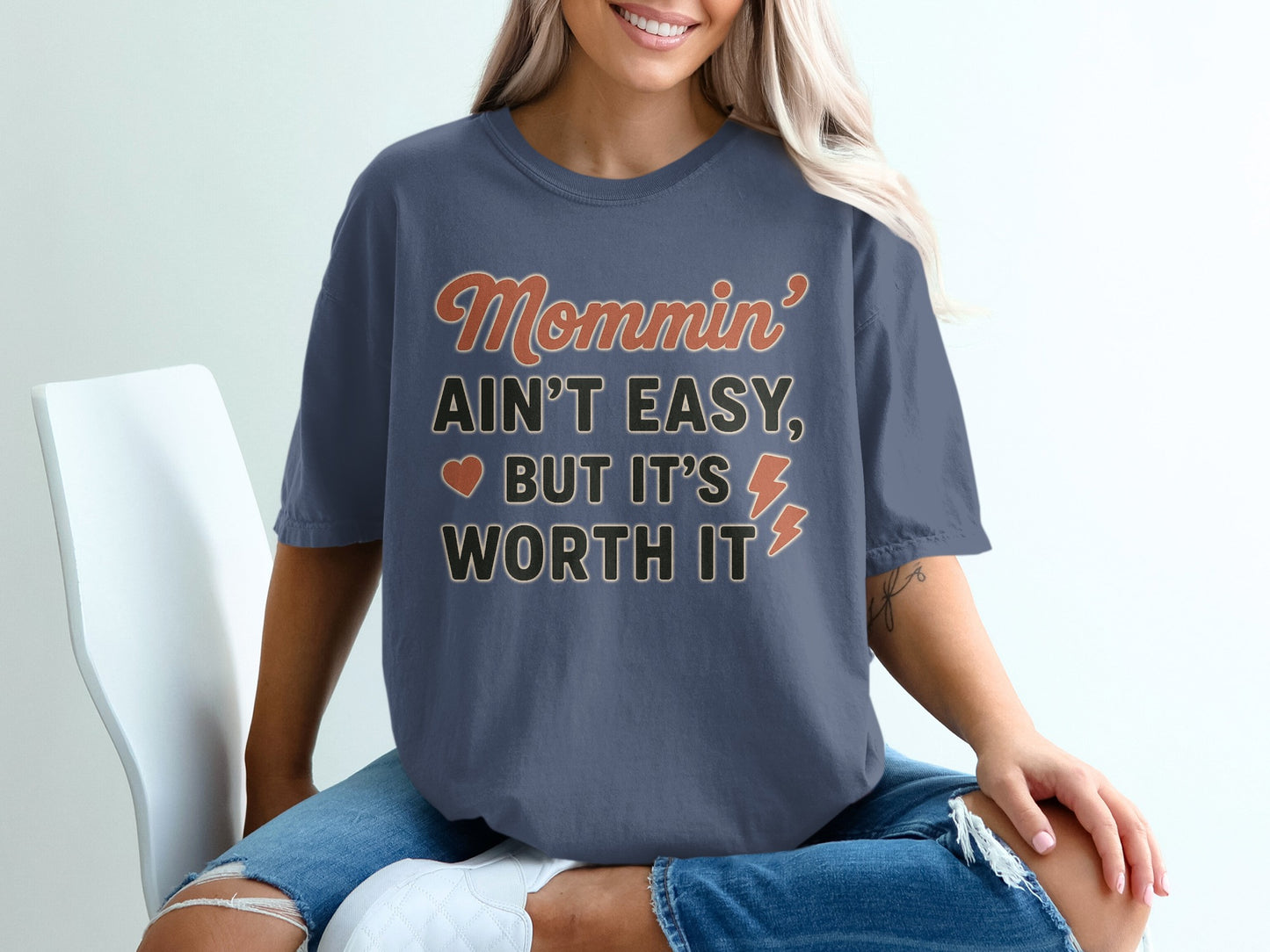 China Blue- Mommin Ain't Easy But It's Worth It shirt