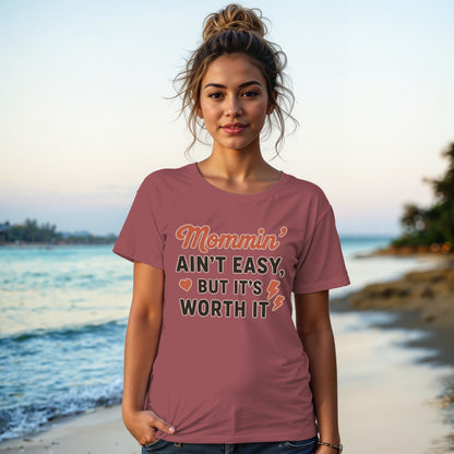 Chili- Mommin' Ain't Easy But It's Worth It T-shirt