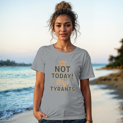 Granite- Not Today Tiny Tyrants Statement T-Shirt