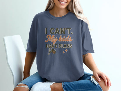 China Blue- I Can't My Kids Have Plans T-shirt