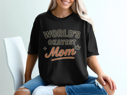 Black- World's Okayest Mom Graphic T-Shirt for Women