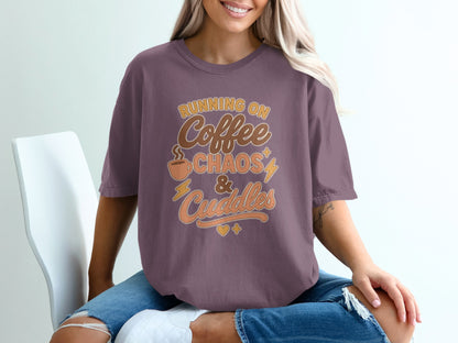 Berry- Running on Coffee Chaos and Cuddles Shirt