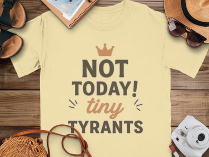 Butter- Not Today Tiny Tyrants Unique Graphic T-shirt