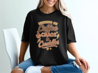 Black- Running On Coffee Chaos and Cuddles T-Shirt