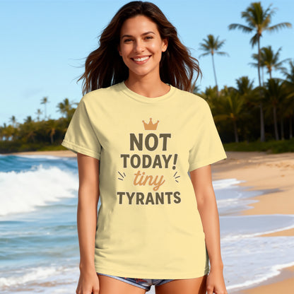 Butter- Not Today Tiny Tyrants Graphic Tee Shirt