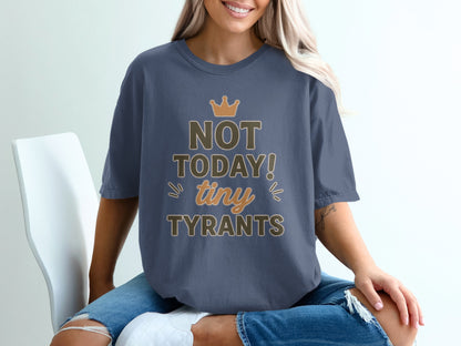 China Blue- Not Today Tiny Tyrants Graphic T-Shirt
