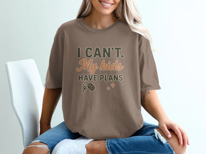 Espresso- I Can't My Kids Have Plans Inspirational Shirt