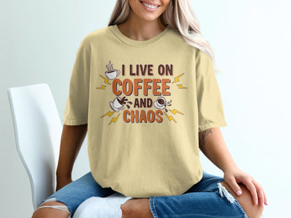 Butter- I Live on Coffee and Chaos T-Shirt Casual Wear