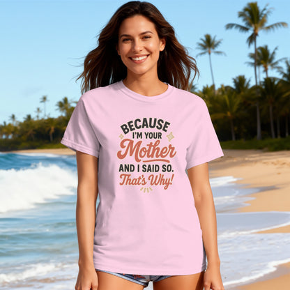 Blossom- Because I'm Your Mother And I Said So That's Why! T-shirt