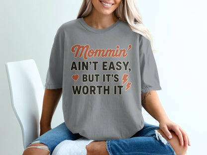 Granite- Mommin' Ain't Easy But It's Worth It shirt