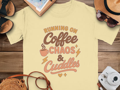Butter- Running on Coffee Chaos and Cuddles T-shirt